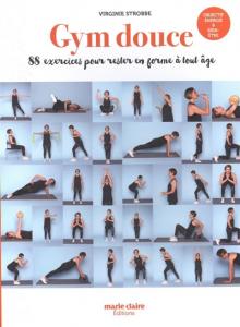 Gym douce - 88 exercices pour rester en forme à tout âge 